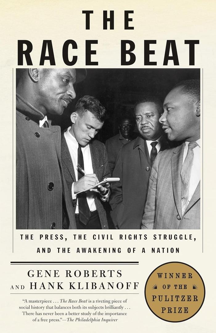 The Race Beat: The Press, the Civil Rights Struggle, and the Awakening of a Nation (Pulitzer Prize Winner) (Vintage)