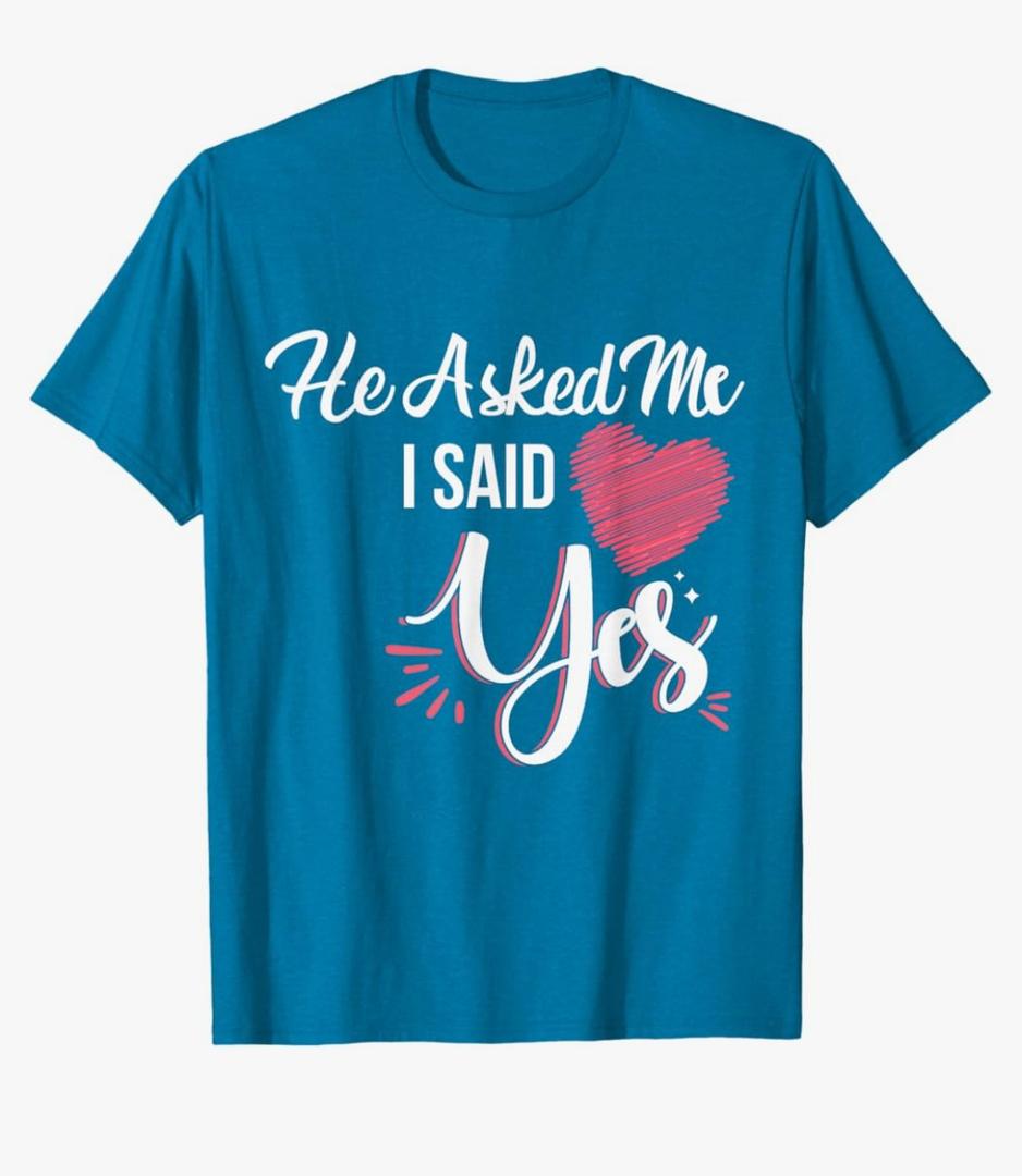 He Asked Me & I Said Yes Marriage Proposal For Women T-Shirt.3XL