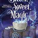 Bitter, Sweet, Magic: Baking Up a Magical Midlife, Book 3