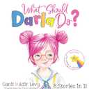 What Should Darla Do? Featuring the Power to Choose (The Power to Choose Series)