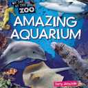 Amazing Aquarium (My Day at the Zoo)