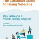 The Canadian Guide to Hiring Veterans: How to Become a Veteran Friendly Employer