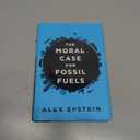 The Moral Case for Fossil Fuels
