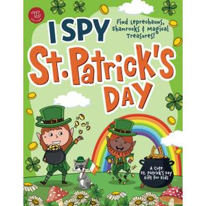 I Spy St. Patricks Day: Find Leprechauns, Shamrocks & Magical Treasures! A Cute St. Patricks Day Gift for Kids (I Spy Books for Toddlers) (Book)