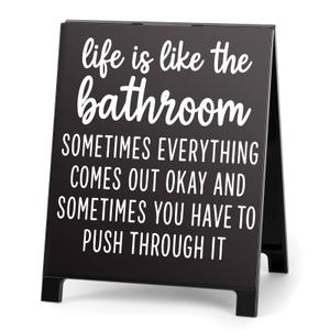 Life Is Like The Bathroom Funny Bathroom Decor Reminder Decorative Sign Humorous Vanity Sign for Home Hotel Airport Restroom Toilet Gag Fun Gift for Coworkers Friends White Elephant Gifts