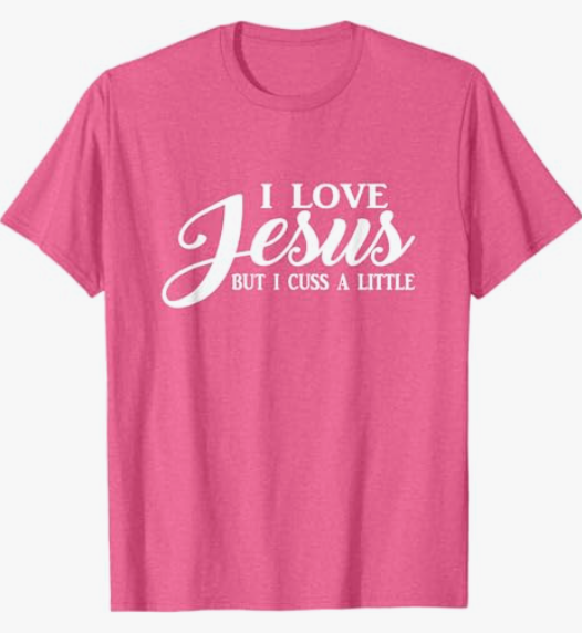 I Love Jesus but I Cuss a Little T Shirt Men Women Youth T-Shirt, Pink, XL