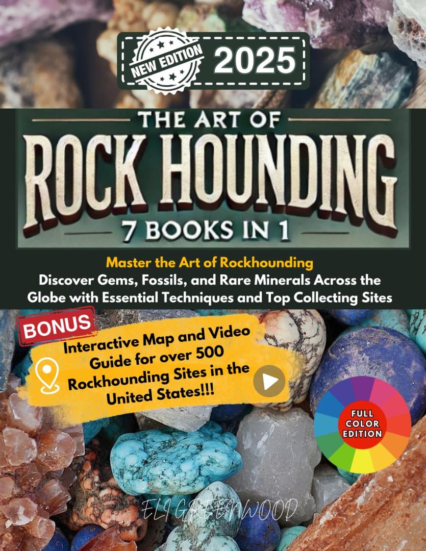 THE ART OF ROCK HOUNDING 7 BOOKS IN 1: Master the Art of Rockhounding: Discover Gems, Fossils, and Rare Minerals Across the Globe with Essential Techniques