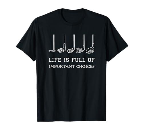 Funny Life is Full of Important Choices Golf Clubs Design T-Shirt Size M