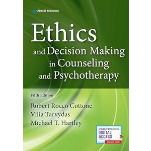 Ethics and Decision Making in Counseling and Psychotherapy