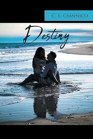 Destiny: Giannico, C E: 9781684985067:  by C E Giannico (Author)
