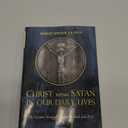 Christ Versus Satan in Our Daily Lives: The Cosmic Struggle Between Good and Evil (Called Out of Darkness: Contending with)