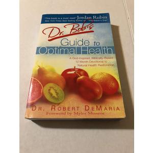 Dr. Bob's Guide To Optimal Health: God's Plan for a Long, Healthy Life