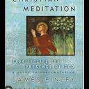 Christian Meditation: Experiencing the Presence of God