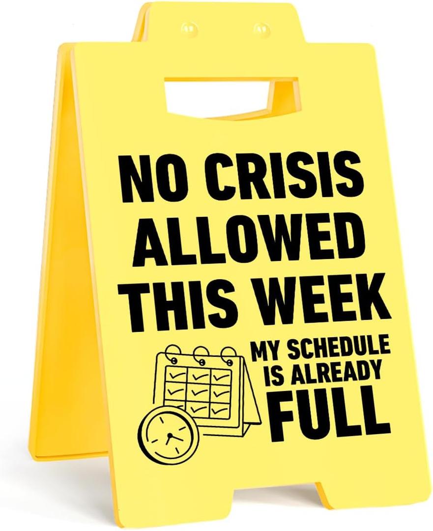 2 x Funny Office Decor Sign No Crisis Allowed This Week My Schedule is Already Full for Coworker Teammate Employee Boss Office Desk Cubicle Decor for Birthday Christmas 3.9 x 6.3 Inches Yellow