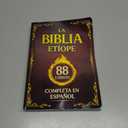 La Biblia Etope Completa en Espaol: El Canon de 88 Libros de la Tradicin Cristiana, con el Libro de Enoc y el Libro de los Jubileos (Spanish Edition)