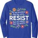 Floral Resist Not My President Anti-Trump Long Sleeve T-Shirt, Medium