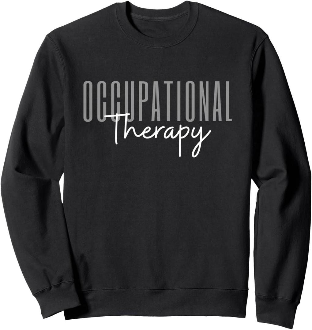 Occupational Therapy Occupational Therapist OT Sweatshirt (Small, Black)