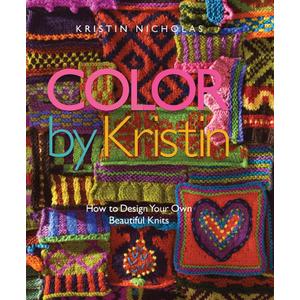 Color by Kristin: How to Design Your Own Beautiful Knits, by Kristin Nicholas (Author)