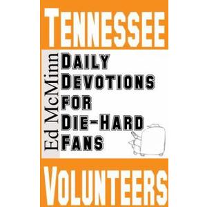 Daily Devotions for Die-Hard Fans Tennessee Volunteers