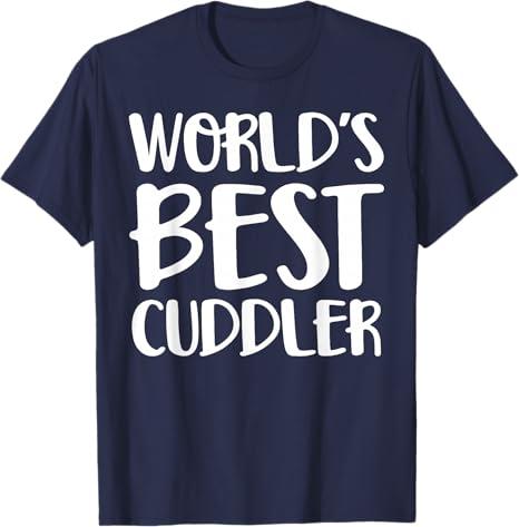 Worlds Best Cuddler T-Shirt T-Shirt (Blue, M)