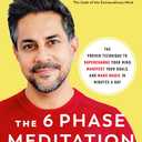 The 6 Phase Meditation Method: The Proven Technique to Supercharge Your Mind, Manifest Your Goals, and Make Magic in Minutes a Day, Format: Hardcover