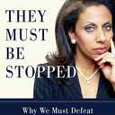 They Must Be Stopped: Why We Must Defeat Radical Islam and How We Can Do It
