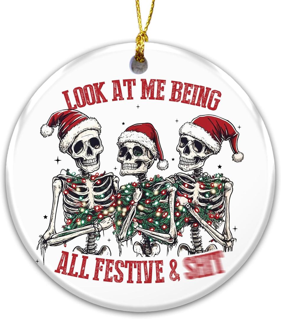 5 x Skeleton Ornament 2025  White Elephant Gift, Look at Me Being All Festive & Sh*t Ornament, Dark Humor Christmas Tree Decoration, Sarcastic Skeleton Gift for Friends & Coworkers