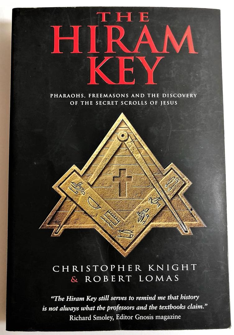 The Hiram Key: Pharaohs, Freemasons and the Discovery of the Secret Scrolls of Jesus
