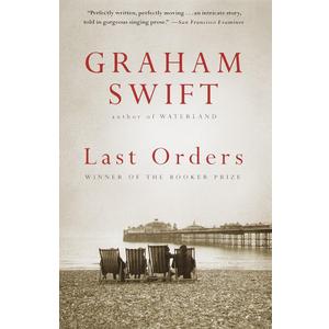 Last Orders: Man Booker Prize Winner (Vintage International)
