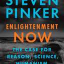 Enlightenment Now: The Case for Reason, Science, Humanism, and Progress