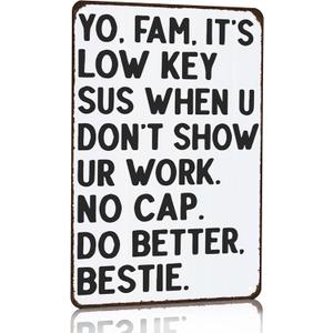 Students Teachers Gift Funny Math/English/Science/History Class It's Low Key Sus When U Don't Show Ur Work Tin Sign for Home Classroom Study Room Wall Decor 8x12 Inch (3233)