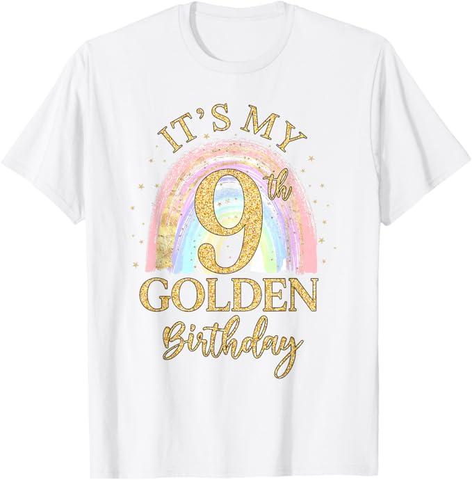 It's My 9th Golden Birthday Rainbow 9 Year Old Bday Girls T-Shirt (Youth L)