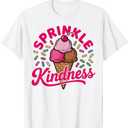 Ice Cream Sprinkle Kindness Funny Ice Cream Lover Women T-Shirt, Medium