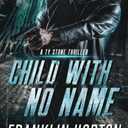 Child With No Name: A Ty Stone Thriller