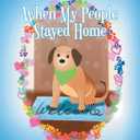 When My People Stayed Home: A Dog's Eye View of the Pandemic