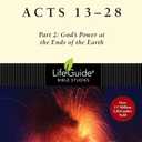 Acts 1328: Part 2: God's Power at the Ends of the Earth (LifeGuide Bible Studies)