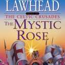 The Mystic Rose (The Celtic Crusades #3)