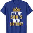 It's My Son's 15th Birthday 15 Years Old Boy T-Shirt , Color: Royal Blue, Size S 