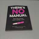 There's No Manual: Honest and Gory Wisdom About Having a Baby