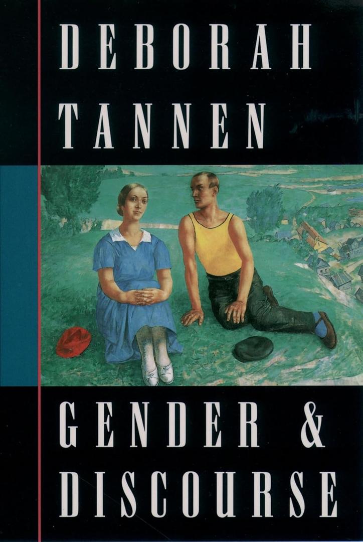 Deborah Tannen
Gender and Discourse