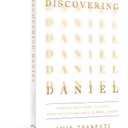 Discovering Daniel: Finding Our Hope in God’s Prophetic Plan Amid Global Chaos