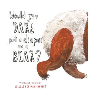 Would You Dare Put a Diaper on a Bear?