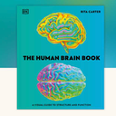 The Human Brain Book: A Visual Guide to the Structure and Function