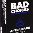 Bad Choices Party Game - After Dark Edition - 100 New Question Cards for The Hilarious Have You Ever? Adult Card Game for Friends, Fun Parties, College Students & Board Games Night with Your Group