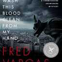 Wash This Blood Clean from My Hand (A Commissaire Adamsberg Mystery Book 2)