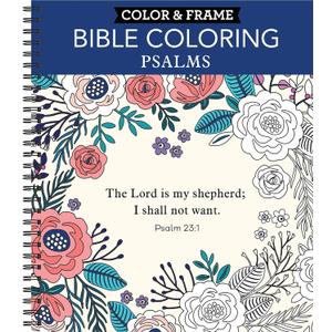 Color & Frame - Bible Coloring: Psalms: 63 Coloring Pages with Bible Verses | Christian Devotional Book Gift for Women, Adults, Teens & Faith-Based Relaxation | Perforated, Spiral Bound