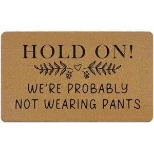 Funny Coir Door Mat, Hold On We're Probably Not Wearing Pants Welcome Mats for Front Door, Funny Coir Doormat Rug for Porch Entryway Home Decor 17x30inches