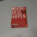 Making Ideas Happen: Overcoming the Obstacles Between Vision and Reality