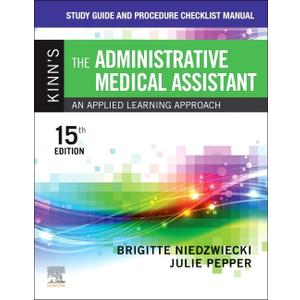 Study Guide and Procedure Checklist Manual for Kinns The Administrative Medical Assistant: An Applied Learning Approach
