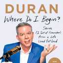 Where Do I Begin?: Stories (I Sort of Remember) from a Life Lived Out Loud